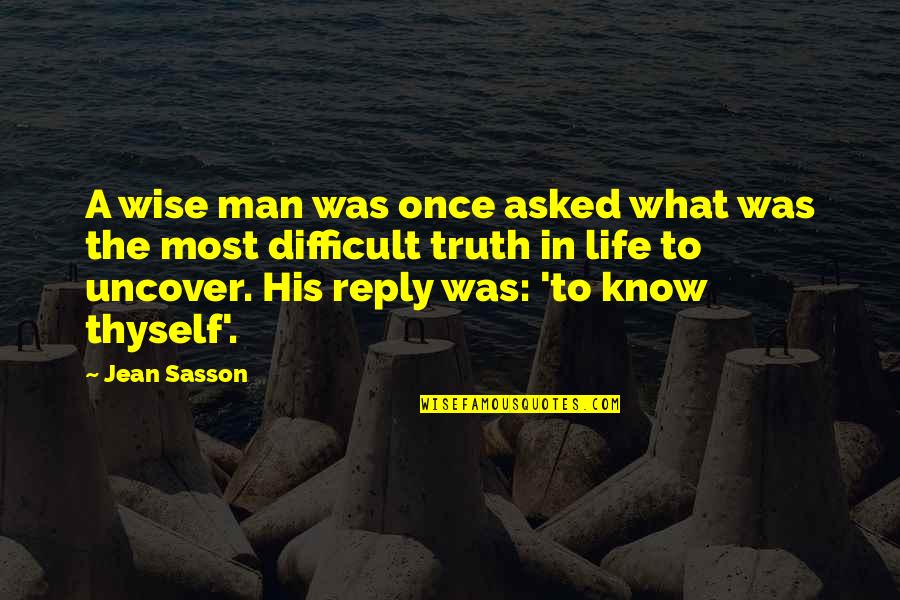 Halcyone Literary Quotes By Jean Sasson: A wise man was once asked what was