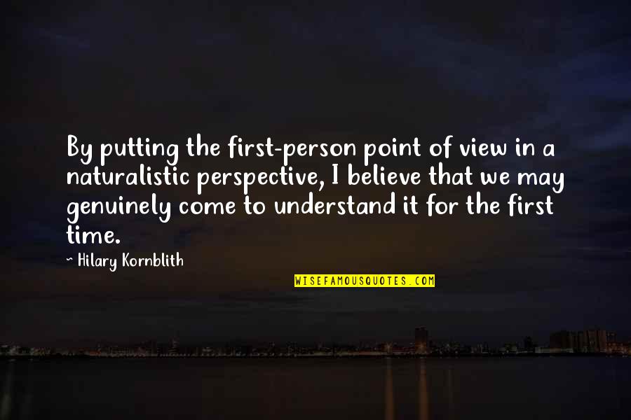Haldun Ustunel Quotes By Hilary Kornblith: By putting the first-person point of view in