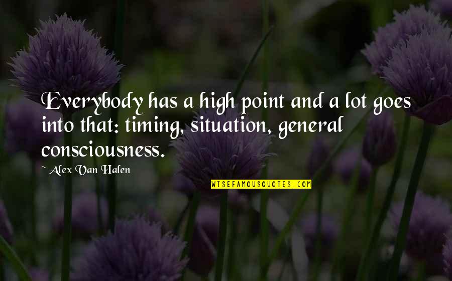 Halen's Quotes By Alex Van Halen: Everybody has a high point and a lot Halen's Quotes By Alex Van Halen: Everybody has a high point and a lot