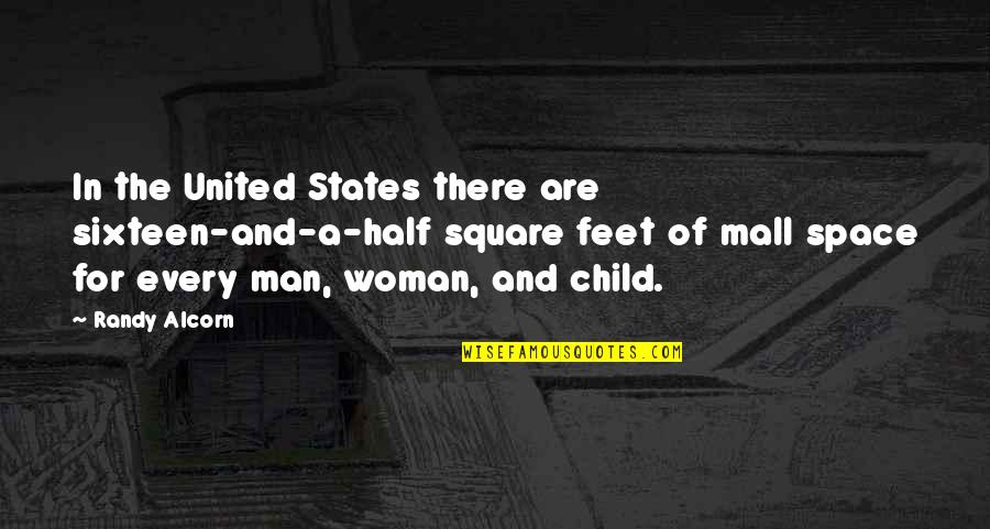 Half A Man Quotes By Randy Alcorn: In the United States there are sixteen-and-a-half square Half A Man Quotes By Randy Alcorn: In the United States there are sixteen-and-a-half square