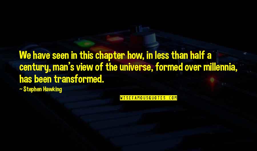 Half A Man Quotes By Stephen Hawking: We have seen in this chapter how, in Half A Man Quotes By Stephen Hawking: We have seen in this chapter how, in
