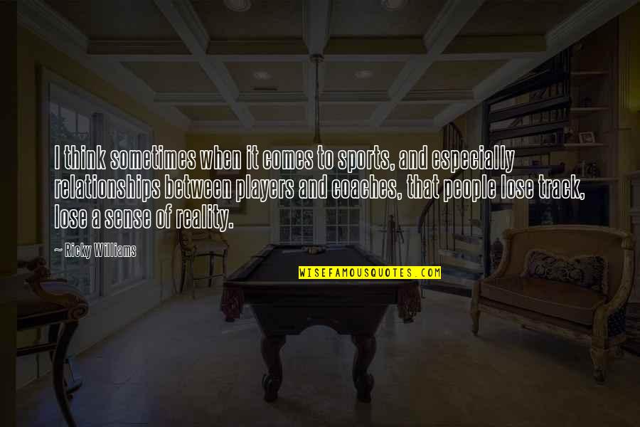 Half A Year Anniversary Quotes By Ricky Williams: I think sometimes when it comes to sports,
