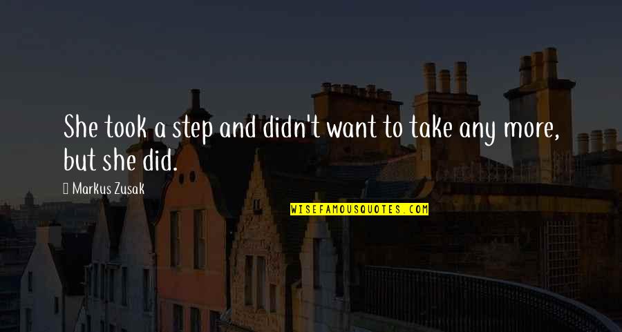 Half Day Work Quotes By Markus Zusak: She took a step and didn't want to