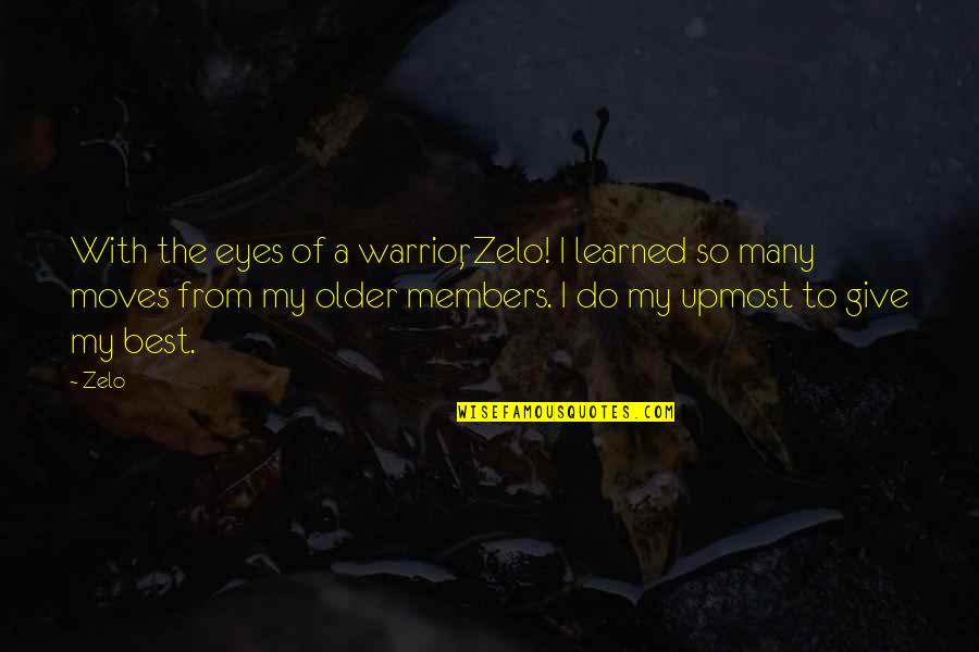 Half Empty Cup Quotes By Zelo: With the eyes of a warrior, Zelo! I