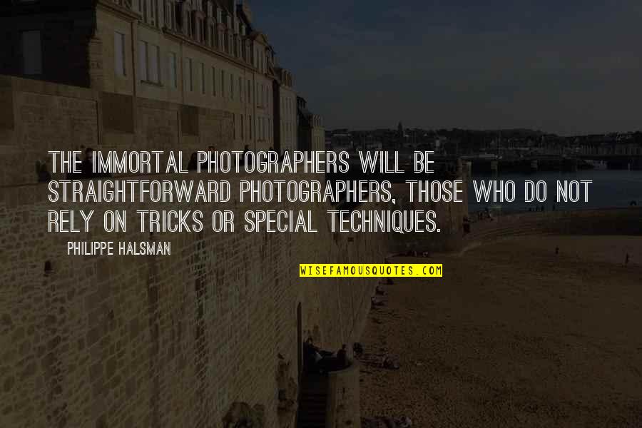 Half Glass Full Quote Quotes By Philippe Halsman: The immortal photographers will be straightforward photographers, those