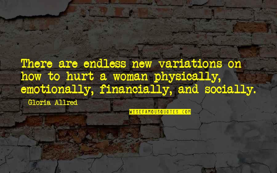 Half Life 2 Civil Protection Quotes By Gloria Allred: There are endless new variations on how to