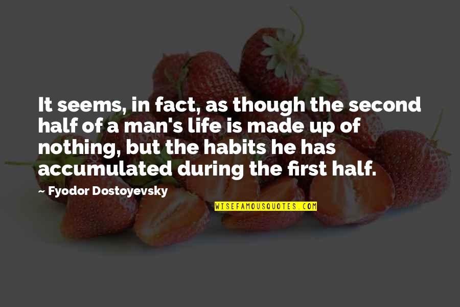 Half Life G Man Quotes By Fyodor Dostoyevsky: It seems, in fact, as though the second