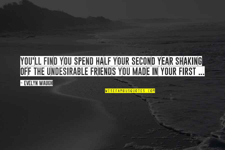 Half Life Quotes By Evelyn Waugh: You'll find you spend half your second year