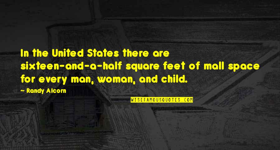 Half Man Quotes By Randy Alcorn: In the United States there are sixteen-and-a-half square