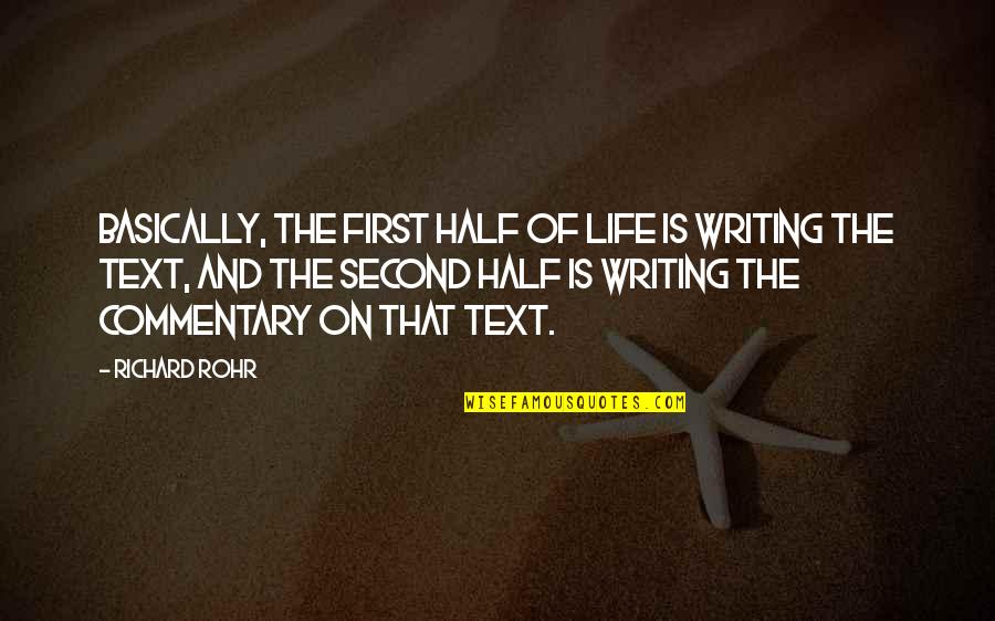 Half Of Life Quotes By Richard Rohr: Basically, the first half of life is writing