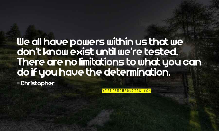 Half Of Me Is Missing Quotes By Christopher: We all have powers within us that we Half Of Me Is Missing Quotes By Christopher: We all have powers within us that we
