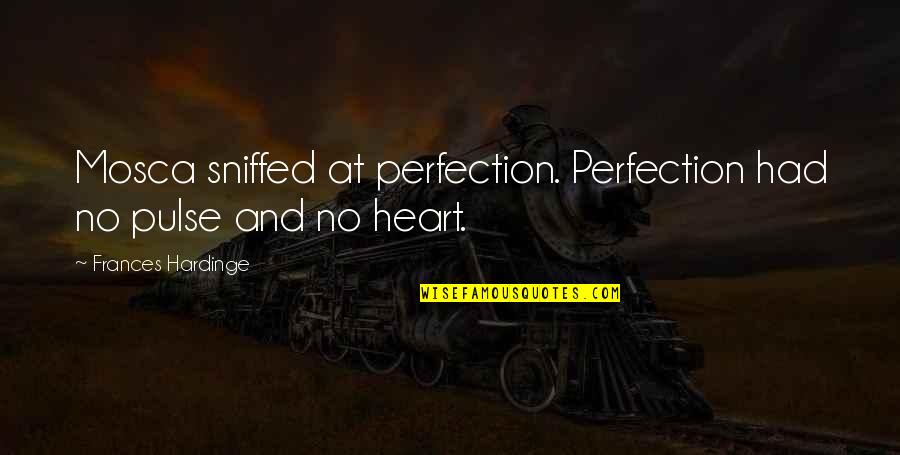 Half Saree Quotes By Frances Hardinge: Mosca sniffed at perfection. Perfection had no pulse Half Saree Quotes By Frances Hardinge: Mosca sniffed at perfection. Perfection had no pulse