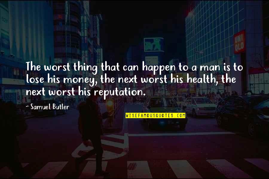 Half Saree Quotes By Samuel Butler: The worst thing that can happen to a