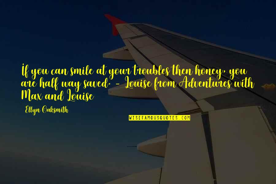 Half Smile Quotes By Ellyn Oaksmith: If you can smile at your troubles then Half Smile Quotes By Ellyn Oaksmith: If you can smile at your troubles then
