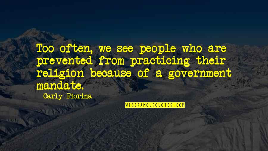 Half Tail Warrior Quotes By Carly Fiorina: Too often, we see people who are prevented Half Tail Warrior Quotes By Carly Fiorina: Too often, we see people who are prevented