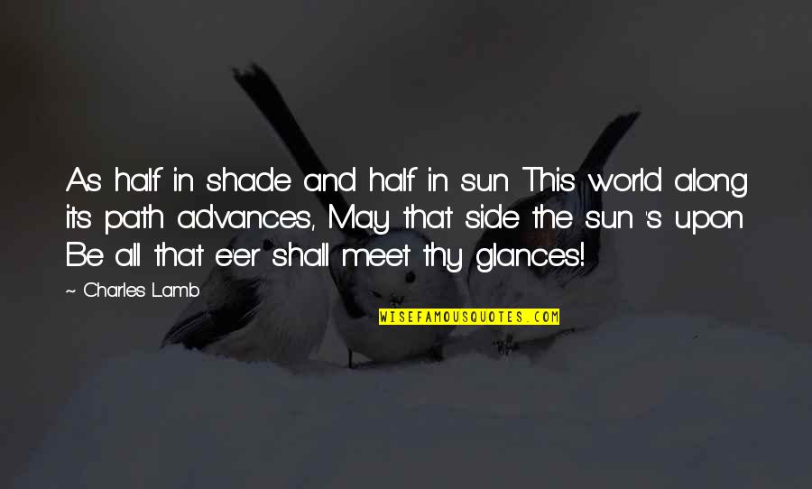 Half The World Quotes By Charles Lamb: As half in shade and half in sun