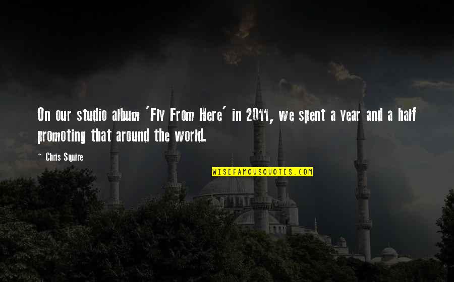 Half Year Quotes By Chris Squire: On our studio album 'Fly From Here' in