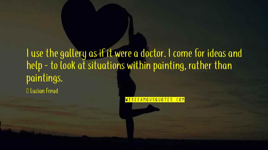 Halfback Font Quotes By Lucian Freud: I use the gallery as if it were Halfback Font Quotes By Lucian Freud: I use the gallery as if it were
