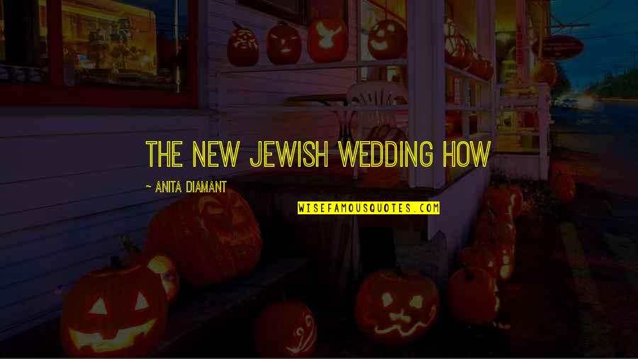 Halfblood Quotes By Anita Diamant: The New Jewish Wedding How