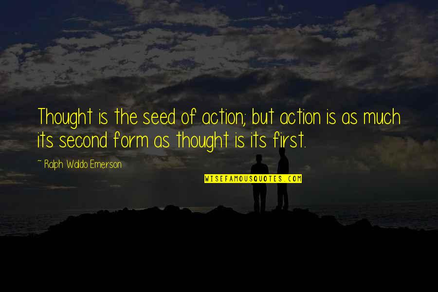 Halflings Dnd Quotes By Ralph Waldo Emerson: Thought is the seed of action; but action
