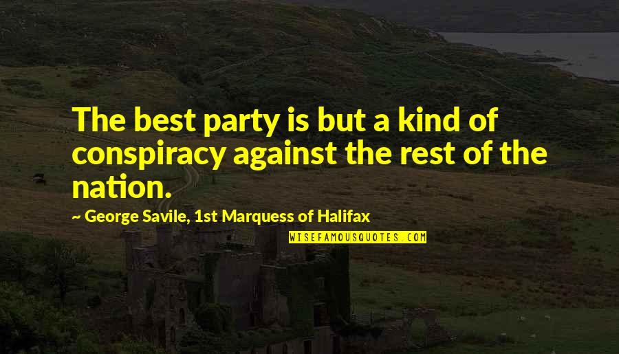 Halifax Quotes By George Savile, 1st Marquess Of Halifax: The best party is but a kind of