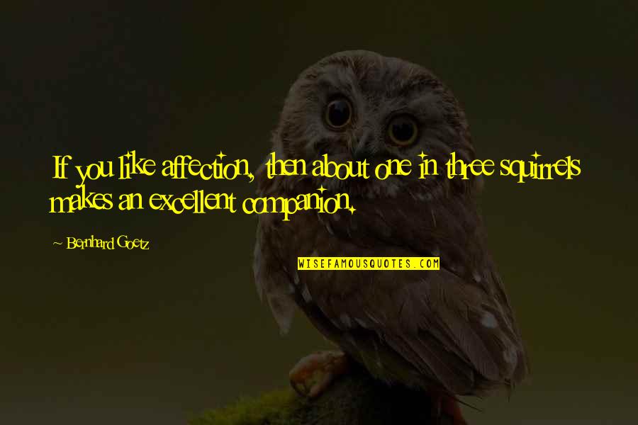 Halimatou Diallo Quotes By Bernhard Goetz: If you like affection, then about one in