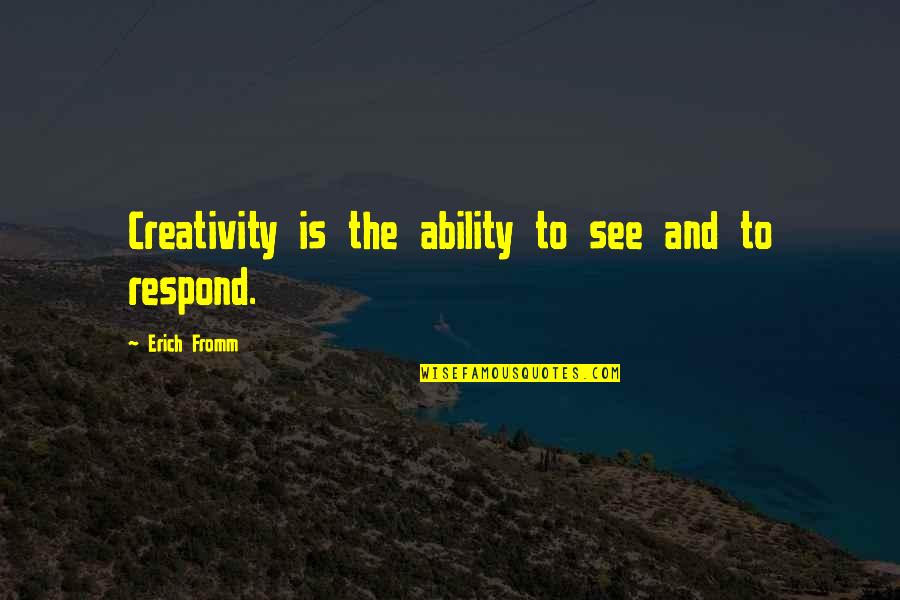 Halimbawa Ng Filipino Quotes By Erich Fromm: Creativity is the ability to see and to