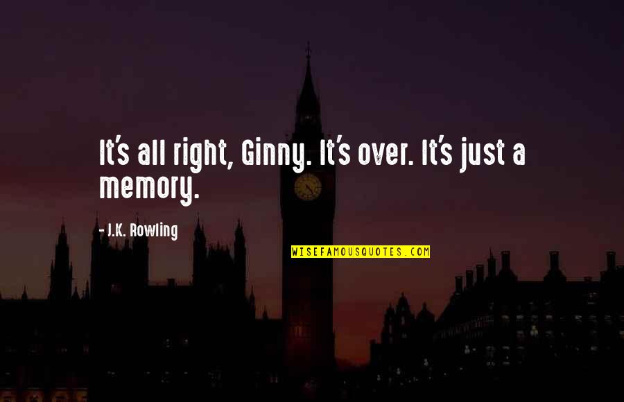 Halina Mlynkova Quotes By J.K. Rowling: It's all right, Ginny. It's over. It's just Halina Mlynkova Quotes By J.K. Rowling: It's all right, Ginny. It's over. It's just