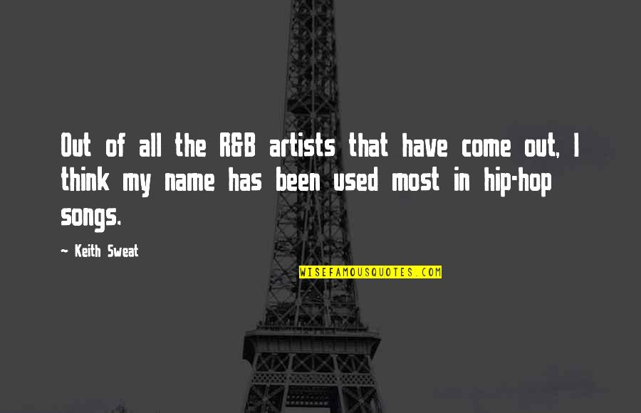 Halina Pawlowska Quotes By Keith Sweat: Out of all the R&B artists that have Halina Pawlowska Quotes By Keith Sweat: Out of all the R&B artists that have