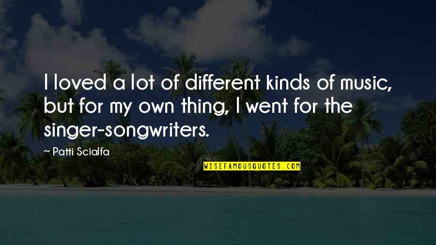 Halka Ramilo Quotes By Patti Scialfa: I loved a lot of different kinds of Halka Ramilo Quotes By Patti Scialfa: I loved a lot of different kinds of