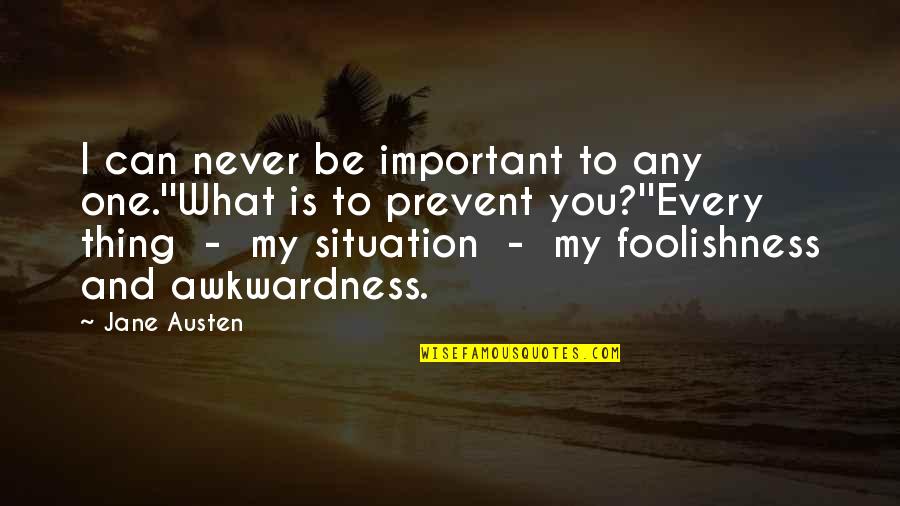 Hallabase Quotes By Jane Austen: I can never be important to any one.''What Hallabase Quotes By Jane Austen: I can never be important to any one.''What