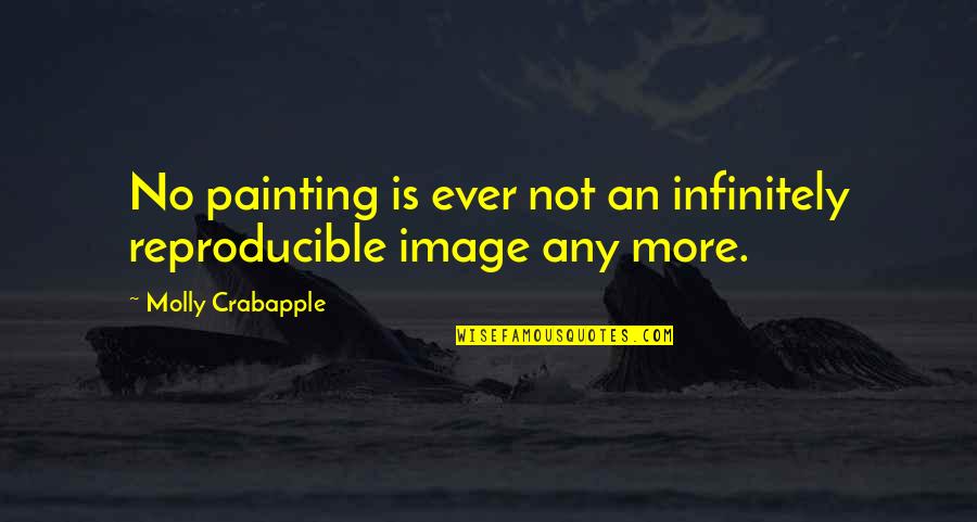 Hallak Debbie Quotes By Molly Crabapple: No painting is ever not an infinitely reproducible Hallak Debbie Quotes By Molly Crabapple: No painting is ever not an infinitely reproducible