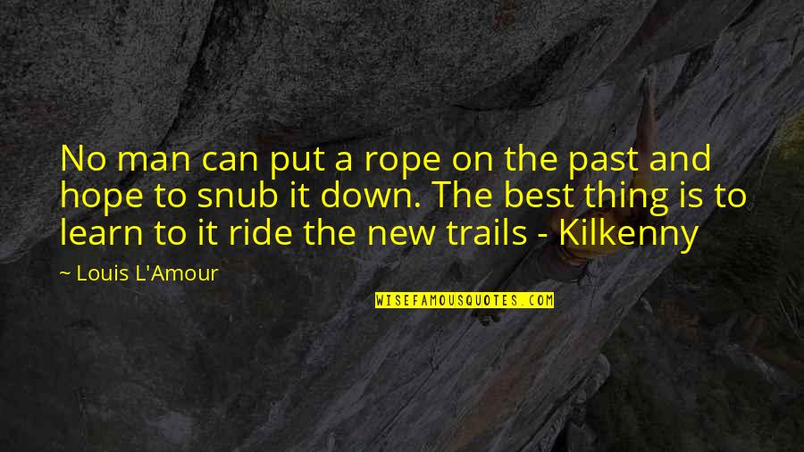Hallarse En Quotes By Louis L'Amour: No man can put a rope on the Hallarse En Quotes By Louis L'Amour: No man can put a rope on the