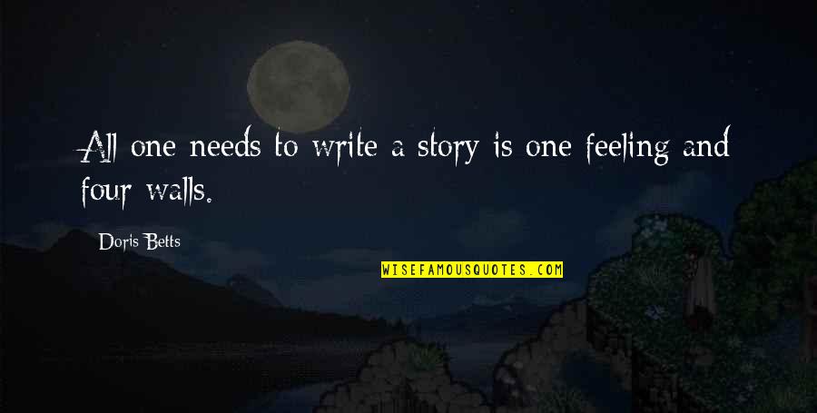 Halleen Kia Quotes By Doris Betts: All one needs to write a story is