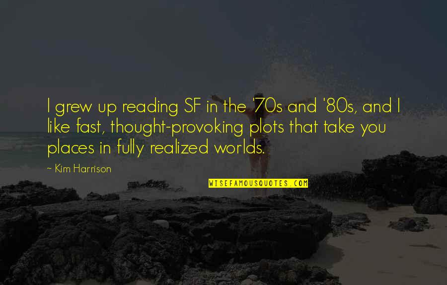 Halleen Kia Quotes By Kim Harrison: I grew up reading SF in the '70s
