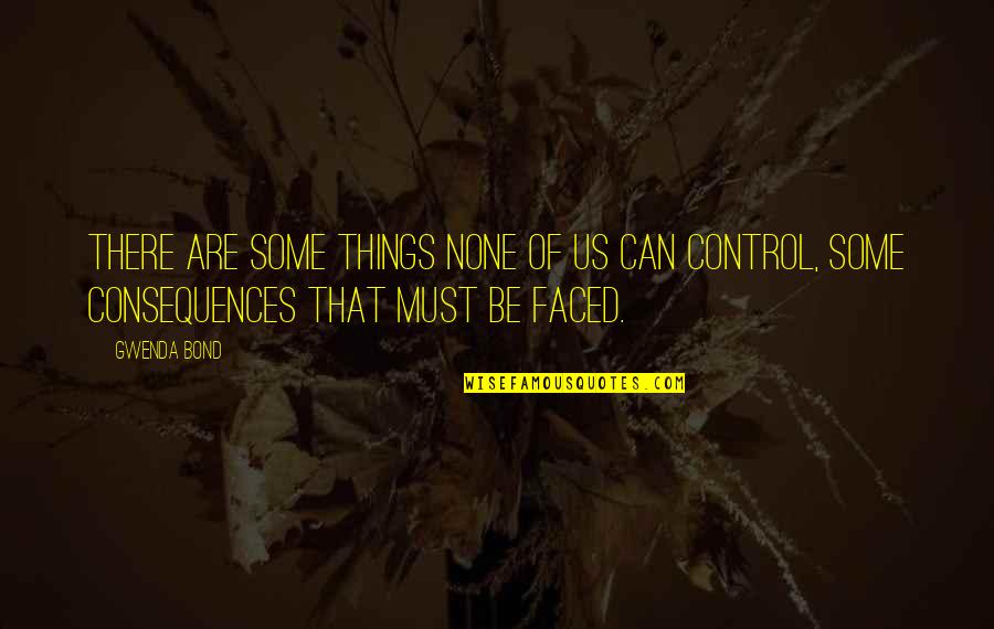 Hallenberg 2 Quotes By Gwenda Bond: There are some things none of us can
