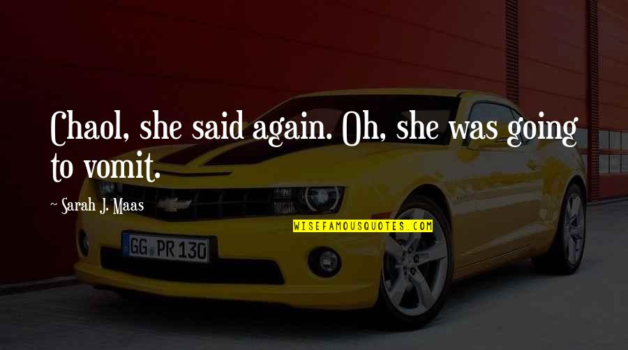 Hallgr Mur Magn Sson L Knir Quotes By Sarah J. Maas: Chaol, she said again. Oh, she was going Hallgr Mur Magn Sson L Knir Quotes By Sarah J. Maas: Chaol, she said again. Oh, she was going