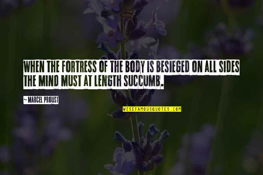 Hallgren Orthodontics Quotes By Marcel Proust: when the fortress of the body is besieged Hallgren Orthodontics Quotes By Marcel Proust: when the fortress of the body is besieged