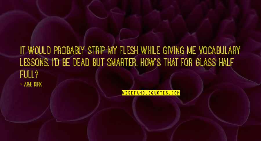 Hallmark Congratulations Quotes By A&E Kirk: It would probably strip my flesh while giving Hallmark Congratulations Quotes By A&E Kirk: It would probably strip my flesh while giving