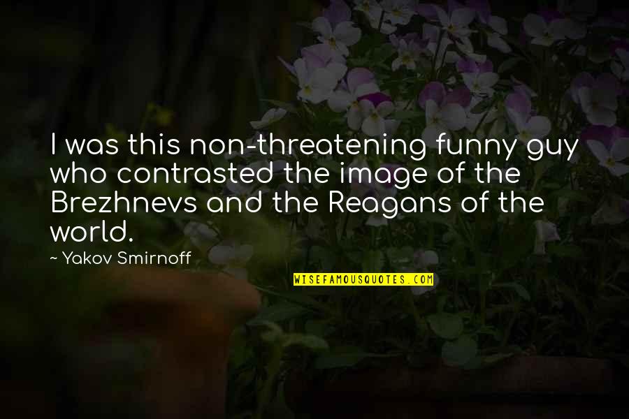 Hallmark Congratulations Quotes By Yakov Smirnoff: I was this non-threatening funny guy who contrasted Hallmark Congratulations Quotes By Yakov Smirnoff: I was this non-threatening funny guy who contrasted