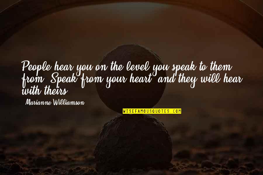 Hallmark Framed Quotes By Marianne Williamson: People hear you on the level you speak Hallmark Framed Quotes By Marianne Williamson: People hear you on the level you speak