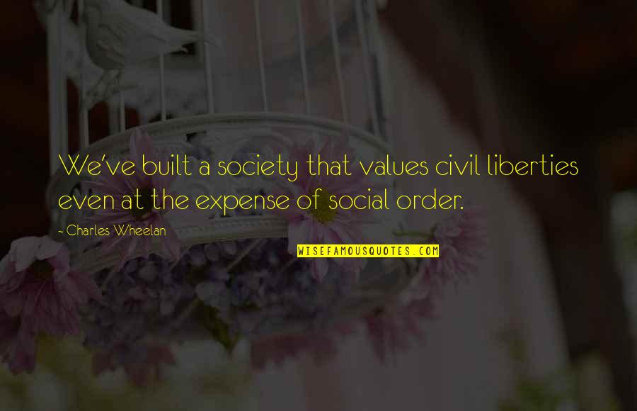 Hallmark Good Witch Quotes By Charles Wheelan: We've built a society that values civil liberties