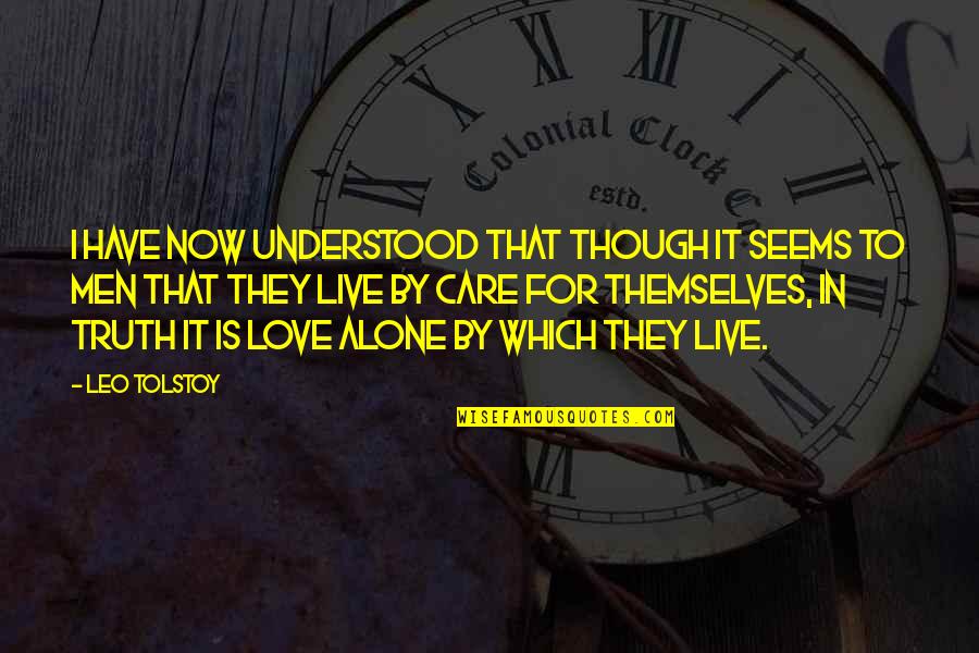 Hallmark Life Quotes By Leo Tolstoy: I have now understood that though it seems