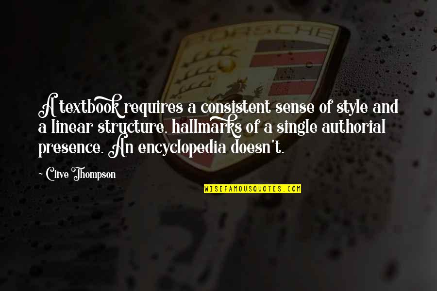Hallmarks Quotes By Clive Thompson: A textbook requires a consistent sense of style Hallmarks Quotes By Clive Thompson: A textbook requires a consistent sense of style