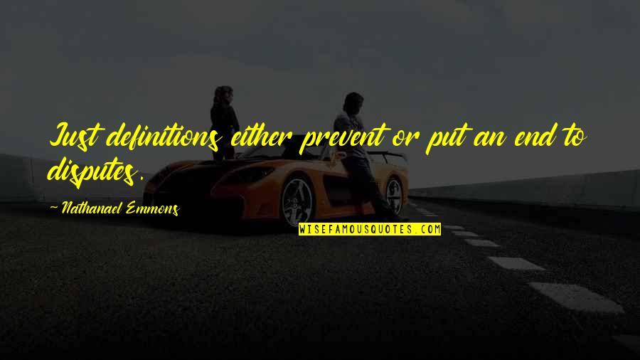 Hallmarks Quotes By Nathanael Emmons: Just definitions either prevent or put an end Hallmarks Quotes By Nathanael Emmons: Just definitions either prevent or put an end