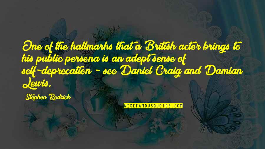 Hallmarks Quotes By Stephen Rodrick: One of the hallmarks that a British actor
