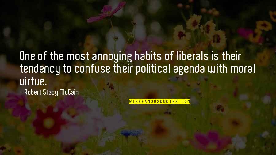 Hallow Quotes By Robert Stacy McCain: One of the most annoying habits of liberals
