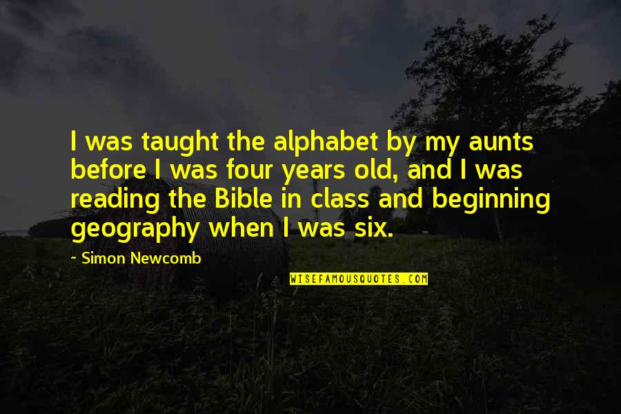 Halloween Drug Quotes By Simon Newcomb: I was taught the alphabet by my aunts