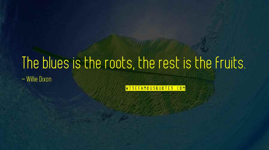 Halloween Grave Marker Quotes By Willie Dixon: The blues is the roots, the rest is Halloween Grave Marker Quotes By Willie Dixon: The blues is the roots, the rest is