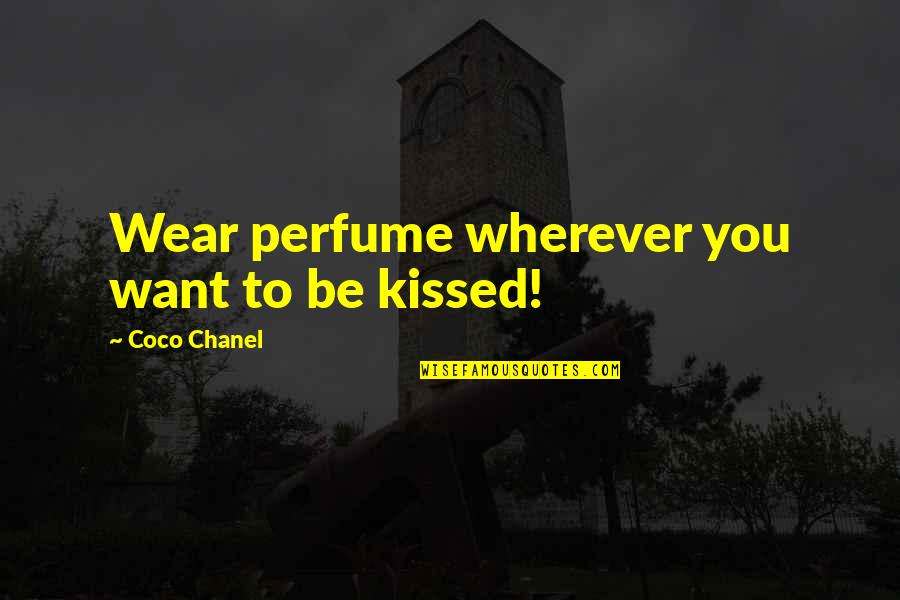 Halloween Life Quotes By Coco Chanel: Wear perfume wherever you want to be kissed!